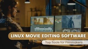 Linux Movie Editing Software